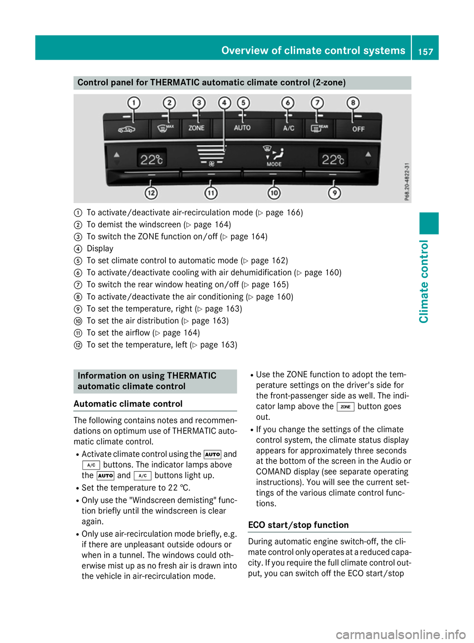 MERCEDES-BENZ E-CLASS ESTATE 2015  Owners Manual Control panel for THERMATIC automatic climat
econtrol (2-zone) :
To activate/deactivat eair-recirculation mod e(Ypage 166)
; To demist th ewindscree n(Ypage 164)
= To switch th eZONE function on/of f(