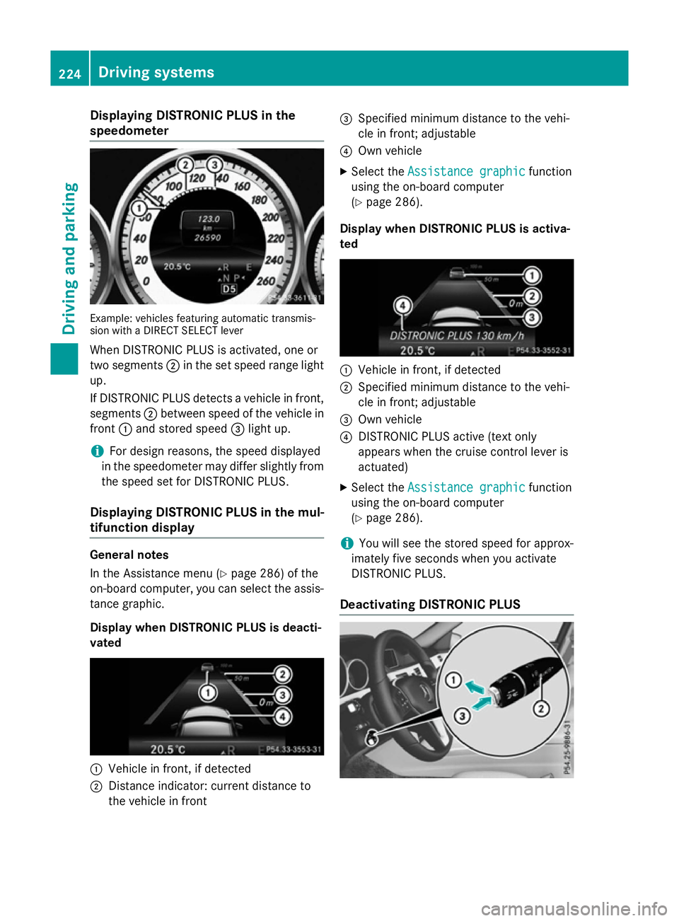 MERCEDES-BENZ E-CLASS ESTATE 2015 Owners Manual Displaying DISTRONI
CPLUS in the
speedometer Example: vehicles featurin
gautomatic transmis-
sio nw ithaD IREC TS ELEC Tlever
Whe nDISTR ONIC PLU Sisactivated, on eor
tw os egments ;in th eset speed r MERCEDES-BENZ E-CLASS ESTATE 2015 Owners Manual Displaying DISTRONI
CPLUS in the
speedometer Example: vehicles featurin
gautomatic transmis-
sio nw ithaD IREC TS ELEC Tlever
Whe nDISTR ONIC PLU Sisactivated, on eor
tw os egments ;in th eset speed r