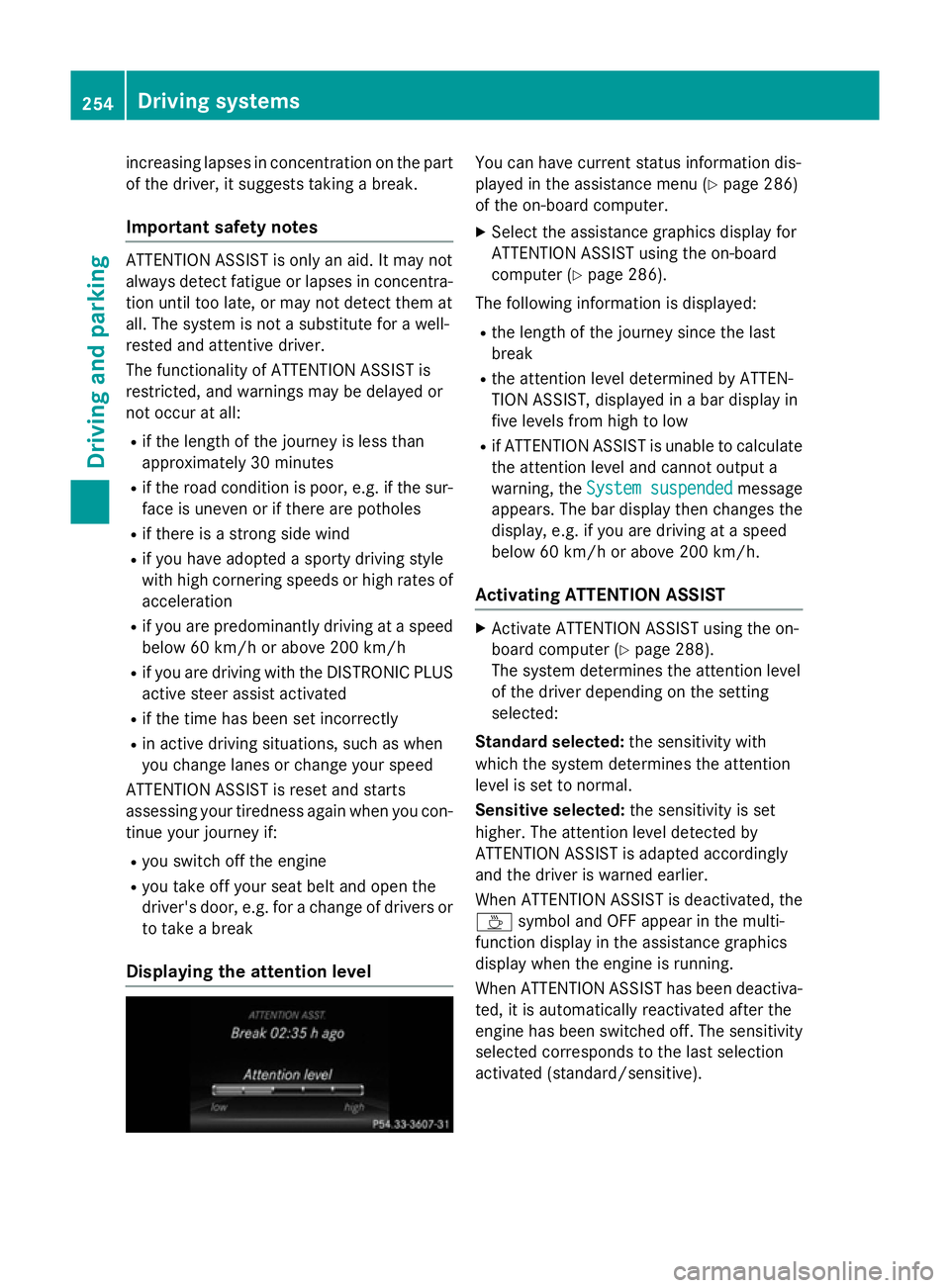 MERCEDES-BENZ E-CLASS ESTATE 2015 Owners Manual increasin
glapses in concentration on the part
of the driver, it suggest staking abreak.
Important safety notes ATTENTION ASSIS
Tisonly an aid. It may not
always detect fatigue or lapses in concentra- MERCEDES-BENZ E-CLASS ESTATE 2015 Owners Manual increasin
glapses in concentration on the part
of the driver, it suggest staking abreak.
Important safety notes ATTENTION ASSIS
Tisonly an aid. It may not
always detect fatigue or lapses in concentra-