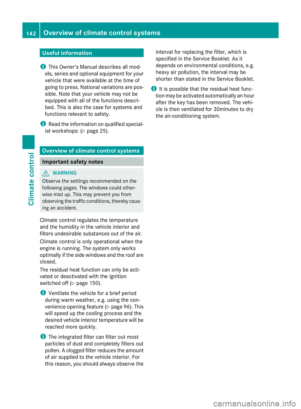 MERCEDES-BENZ E-CLASS ESTATE 2012  Owners Manual Useful information
i This Owner's Manual describes all mod-
els, series and optional equipment for your
vehicle that were available at the time of
going to press. National variations are pos-
sibl
