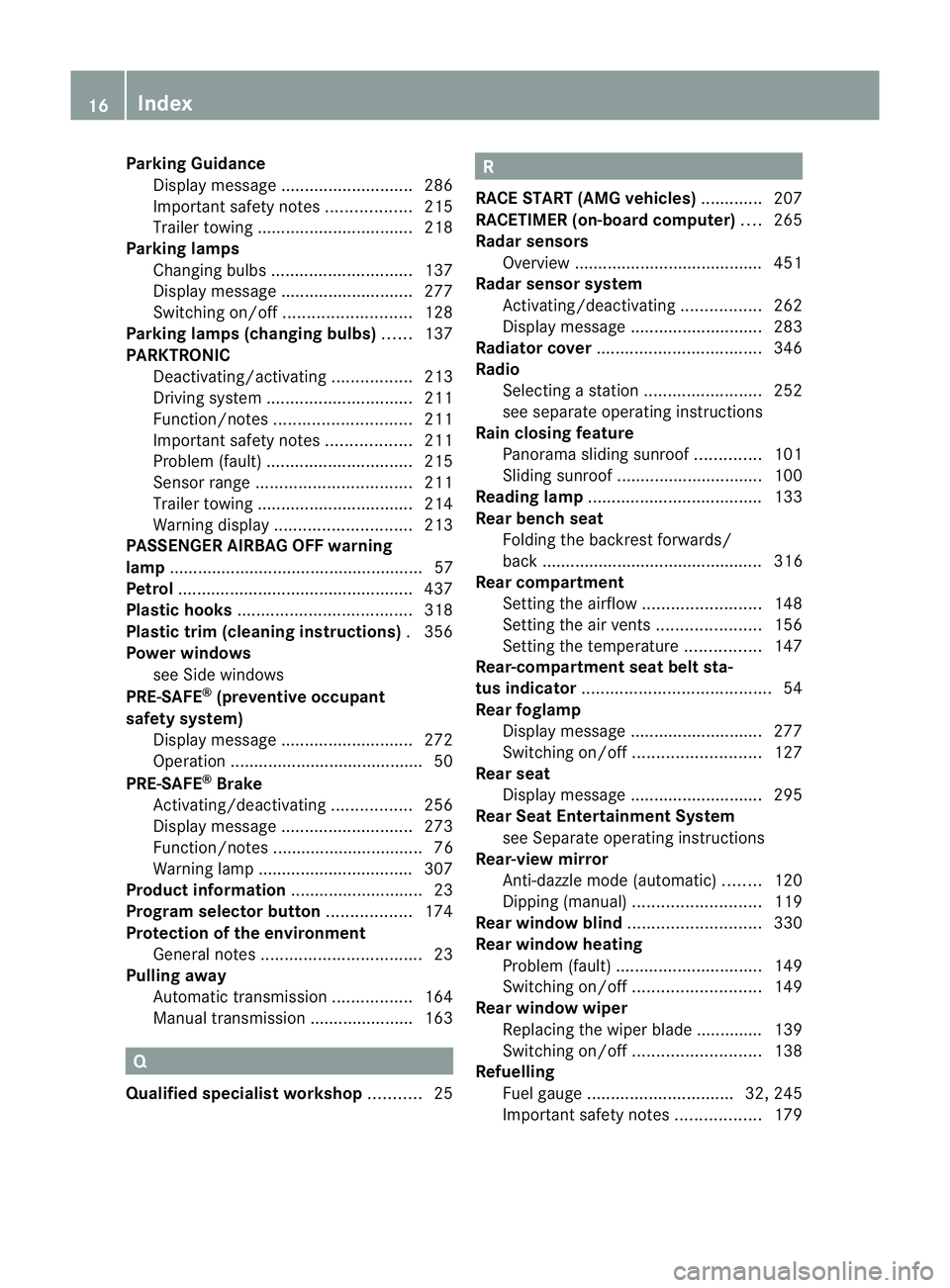 MERCEDES-BENZ E-CLASS ESTATE 2012  Owners Manual Parking Guidance
Display message ............................ 286
Important safety notes ..................215
Trailer towing ................................. 218
Parking lamps
Changing bulbs .......