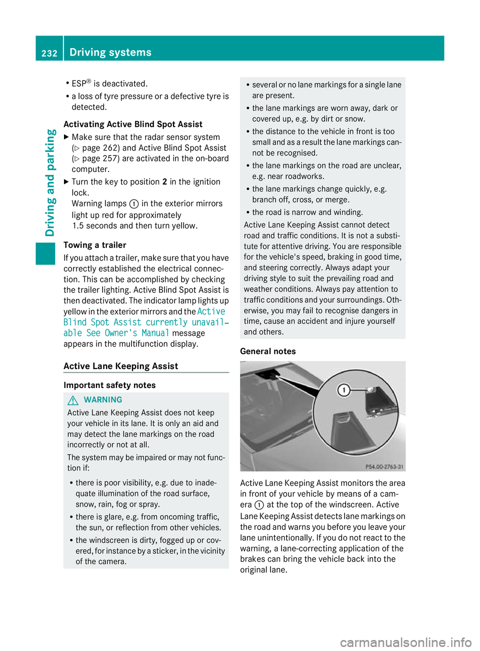 MERCEDES-BENZ E-CLASS ESTATE 2012  Owners Manual R
ESP ®
is deactivated.
R a loss of tyre pressure or a defective tyre is
detected.
Activating Active Blind Spo tAssist
X Make sure that the radar sensor system
(Y page 262) and Active Blind Spot Assi