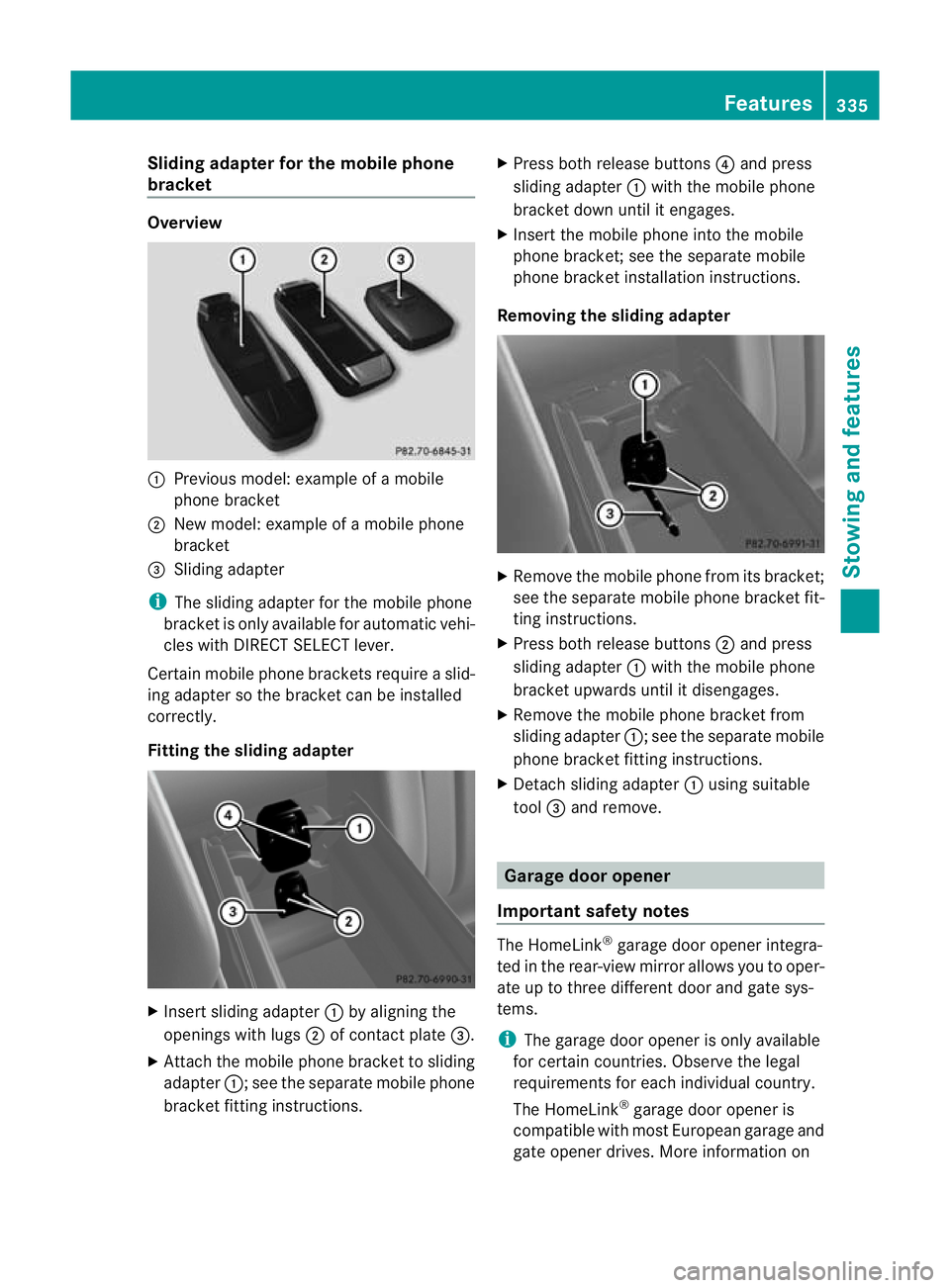 MERCEDES-BENZ E-CLASS ESTATE 2012  Owners Manual Sliding adapter for the mobile phone
bracket Overview
:
Previous model: example of a mobile
phone bracket
; New model: example of a mobile phone
bracket
= Sliding adapter
i The sliding adapter for the