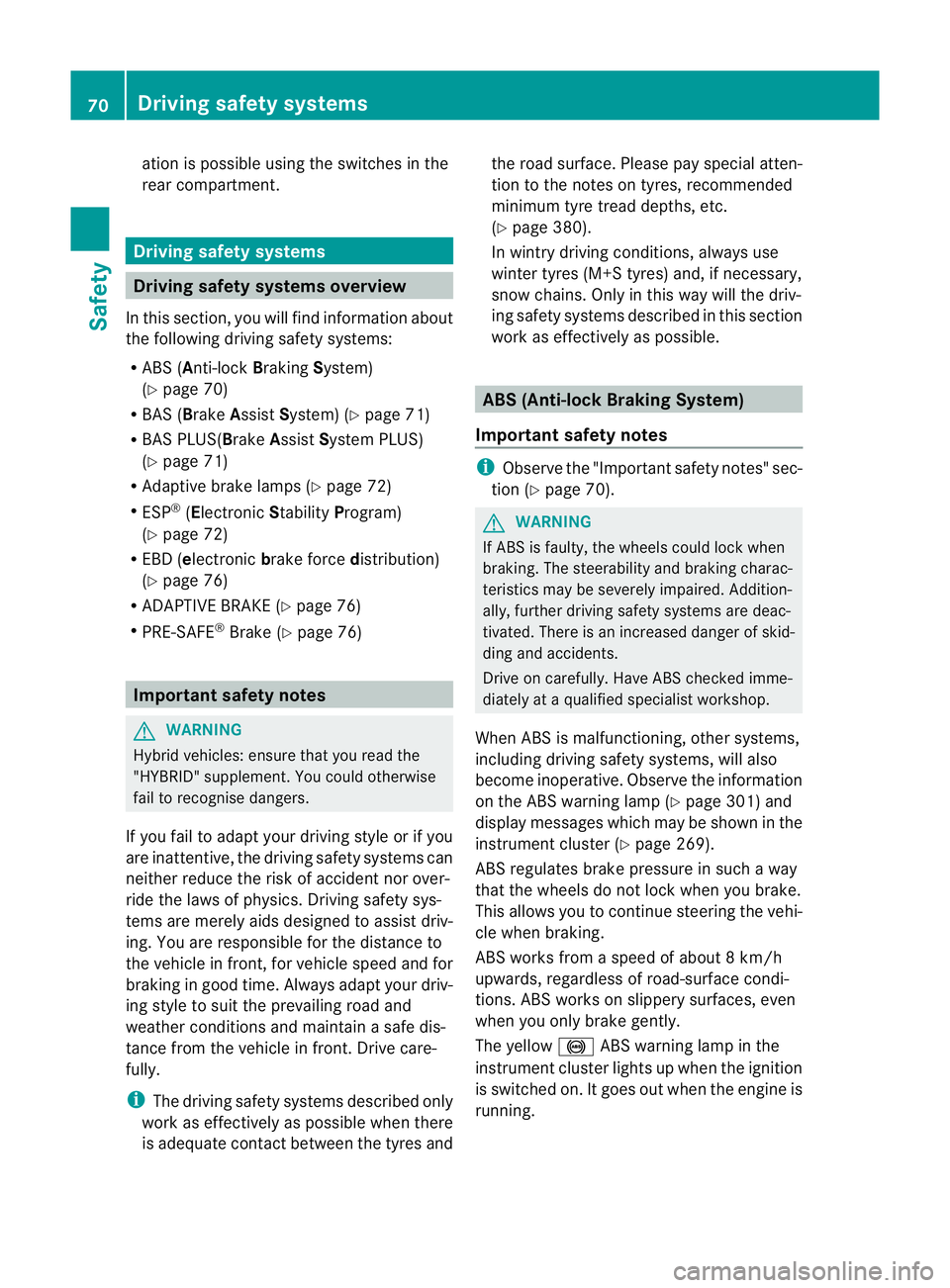 MERCEDES-BENZ E-CLASS ESTATE 2012  Owners Manual atio
nis possible using the switches in the
rear compartment. Driving safety systems
Driving safety systems overview
In this section, you will find information about
the following driving safety syste