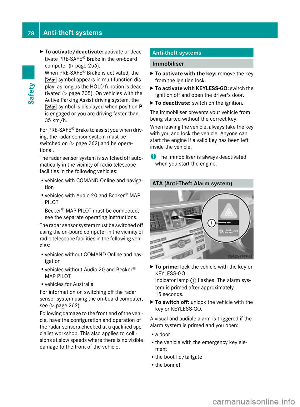 MERCEDES-BENZ E-CLASS ESTATE 2012  Owners Manual X
To activate/deactivate: activate or deac-
tivate PRE-SAFE ®
Brake in the on-board
computer (Y page 256).
When PRE-SAFE ®
Brake is activated, the
Ä symbol appears in multifunctio ndis-
play, as lo