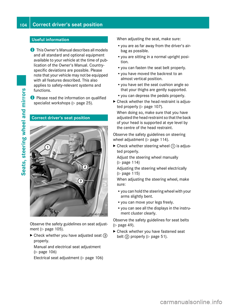 MERCEDES-BENZ E-CLASS ESTATE 2011  Owners Manual Useful information
i This Owner's Manual describes all models
and all standard and optional equipment
available to your vehicle at the time of pub-
lication of the Owner's Manual. Country-
spe
