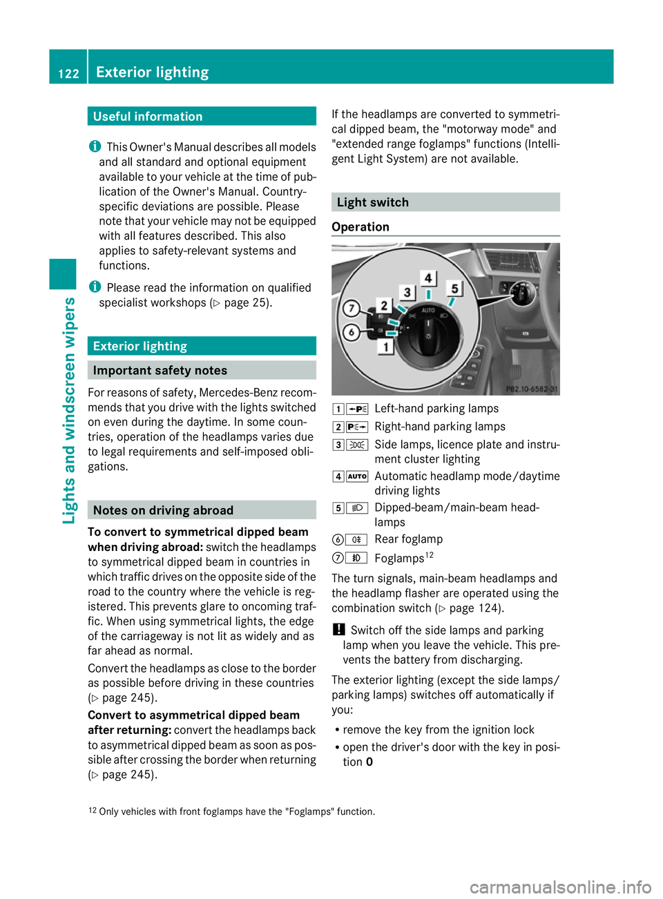 MERCEDES-BENZ E-CLASS ESTATE 2011  Owners Manual Useful information
i This Owner's Manual describes all models
and all standard and optional equipment
available to your vehicle at the time of pub-
lication of the Owner's Manual. Country-
spe