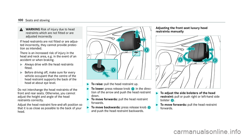 MERCEDES-BENZ E-CLASS SALOON 2017  Owners Manual &
WARNING Risk of inju rydue tohead
re stra ints which are not fitted or are
adjus ted incor rectly
If head restra ints are not fitted or are adjus‐
te d incor rectl y,they cannot pr ovide pr otec