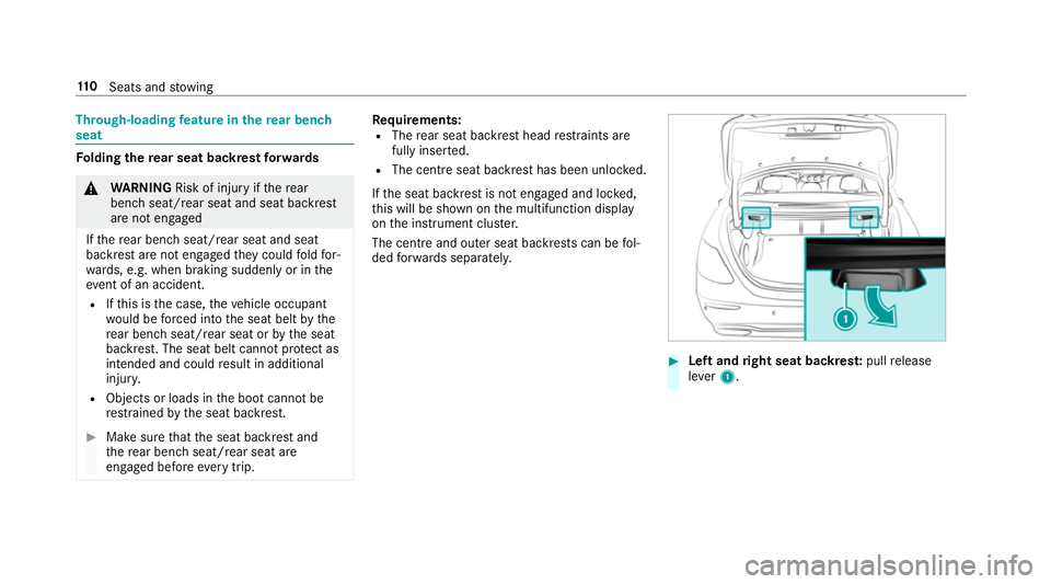 MERCEDES-BENZ E-CLASS SALOON 2017  Owners Manual Through-loading
feature in there ar ben ch
seat Fo
lding there ar seat backrest forw ards &
WARNING Risk of inju ryifth ere ar
ben chseat/rear seat and seat backrest
are not engaged
If th ere ar ben c