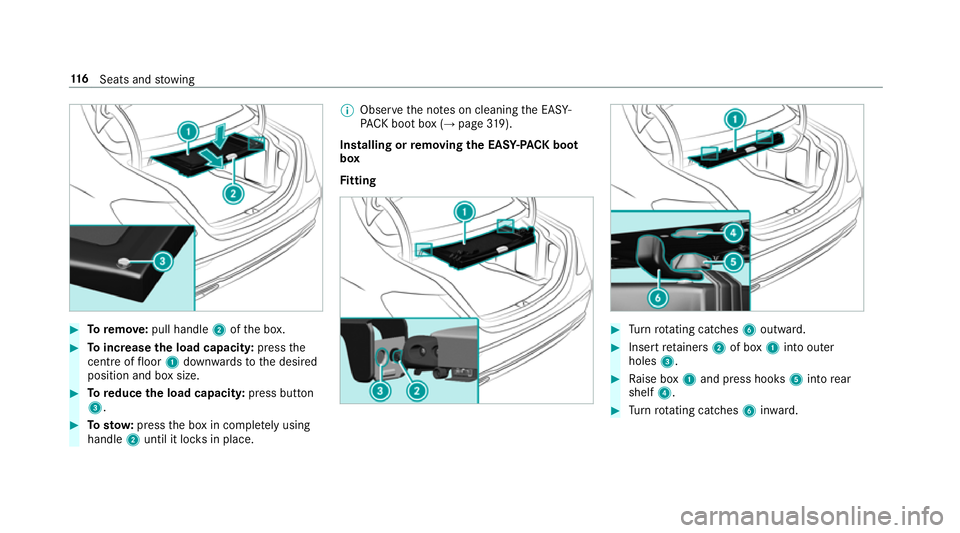 MERCEDES-BENZ E-CLASS SALOON 2017  Owners Manual #
Toremo ve: pull handle 2ofthe box. #
Toincrease the load capacit y:press the
centre of floor 1down wardsto the desired
position and box size. #
Toreduce the load capacity: press button
3. #
Tosto w: