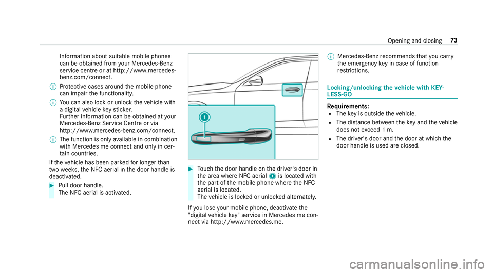 MERCEDES-BENZ E-CLASS SALOON 2017 Owners Manual Information about suitable mobile phones
can be obtained from your Mercedes-Benz
service centre or at http://www.mercedes-
benz.com/connect.
% Protective cases around the mobile phone
can impair the f MERCEDES-BENZ E-CLASS SALOON 2017 Owners Manual Information about suitable mobile phones
can be obtained from your Mercedes-Benz
service centre or at http://www.mercedes-
benz.com/connect.
% Protective cases around the mobile phone
can impair the f