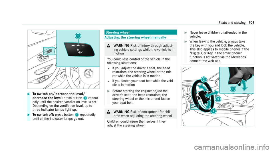 MERCEDES-BENZ E-CLASS SALOON 2016  Owners Manual #
Toswitch on/increase the le vel/
decrease the le vel:press button 1repeat‐
edly until the desired ventilation le vel is set.
Depending on theve ntilation le vel, up to
th re e indicator lamps ligh