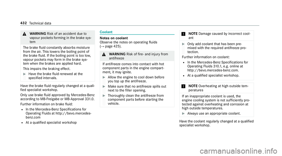 MERCEDES-BENZ E-CLASS SALOON 2016  Owners Manual &
WARNING Risk of an accident due to
va pour poc kets form ing in the brake sys‐
tem
The brake fluid constantly absorbs moisture
from the air. This lo wersthe boiling point of
th e brake fluid. If t
