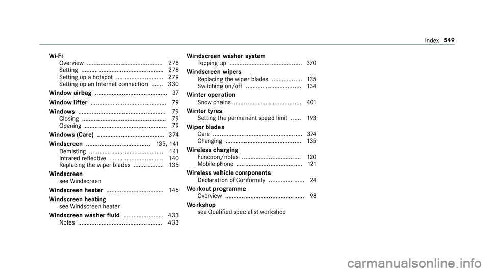 MERCEDES-BENZ E-CLASS SALOON 2016  Owners Manual Wi
-Fi
Overview ............................................. 278
Setting ................................................. 278
Setting up a hotspot ............................ 279
Setting up an Inte