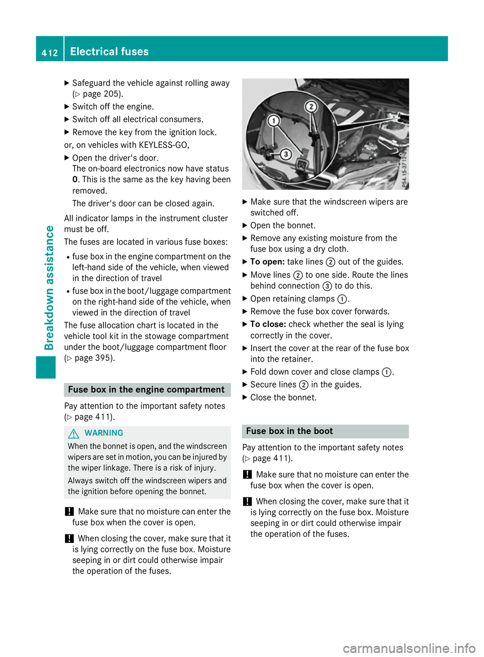 MERCEDES-BENZ E-CLASS SALOON 2015  Owners Manual X
Safeguard the vehicl eagains trolling away
(Y page 205).
X Switch off the engine.
X Switch off al lelectrical consumers.
X Remove the key from the ignition lock.
or, on vehicles with KEYLESS‑GO,
X