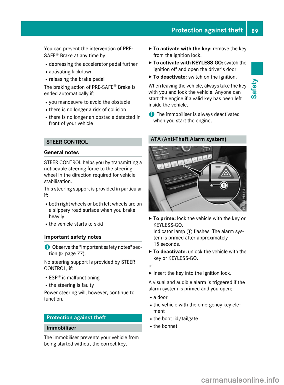MERCEDES-BENZ E-CLASS SALOON 2015 Owners Manual You can prevent the intervention of PRE-
SAFE ®
Brak eata ny tim eby:
R depressing the accelerator pedal further
R activatin gkickdown
R releasin gthe brak epedal
The braking action of PRE-SAFE ®
Br MERCEDES-BENZ E-CLASS SALOON 2015 Owners Manual You can prevent the intervention of PRE-
SAFE ®
Brak eata ny tim eby:
R depressing the accelerator pedal further
R activatin gkickdown
R releasin gthe brak epedal
The braking action of PRE-SAFE ®
Br