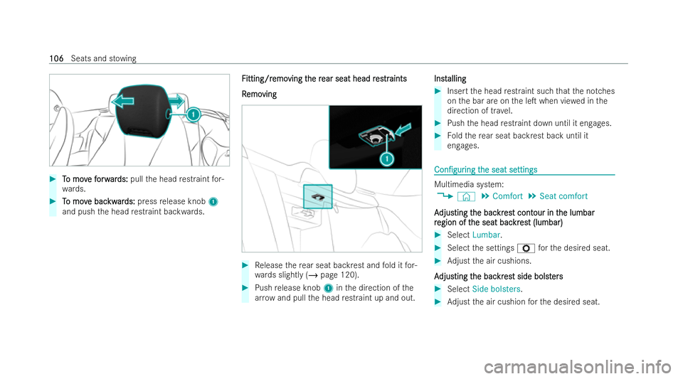 MERCEDES-BENZ E-CLASS CABRIOLET 2022 Owners Manual #
T
To mov
o mov e f
e forw
orw ar
ards:
ds: pull the head restraint for-
wa rds. #
T
To mov
o mov e bac
e backw
kwar
ards:
ds: press release knob 1
and push the head restraint ba ckwards. F
F
itting/ MERCEDES-BENZ E-CLASS CABRIOLET 2022 Owners Manual #
T
To mov
o mov e f
e forw
orw ar
ards:
ds: pull the head restraint for-
wa rds. #
T
To mov
o mov e bac
e backw
kwar
ards:
ds: press release knob 1
and push the head restraint ba ckwards. F
F
itting/