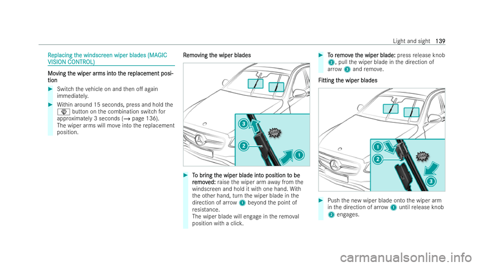 MERCEDES-BENZ E-CLASS CABRIOLET 2022 Owners Manual R
R
eplacing t
eplacing t he windscr
he windscr een wiper blades (MA
een wiper blades (MA GIC
GIC
VISION C
VISION C ONTR
ONTROL)
OL) Mo Mo
ving t ving t he wiper ar
he wiper ar ms int
ms into t
o the MERCEDES-BENZ E-CLASS CABRIOLET 2022 Owners Manual R
R
eplacing t
eplacing t he windscr
he windscr een wiper blades (MA
een wiper blades (MA GIC
GIC
VISION C
VISION C ONTR
ONTROL)
OL) Mo Mo
ving t ving t he wiper ar
he wiper ar ms int
ms into t
o the