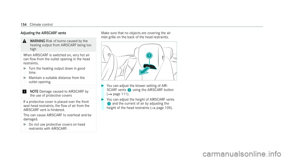 MERCEDES-BENZ E-CLASS CABRIOLET 2022 Owners Manual A
A
djus
djus ting t
ting t he AIRSC
he AIRSC ARF v
ARF vents
ents &
W
WARNING
ARNING Risk of burns caused bythe
heating output from AIRSCARF being too
high
When AIRSCARF is switched on, very hot air
MERCEDES-BENZ E-CLASS CABRIOLET 2022 Owners Manual A
A
djus
djus ting t
ting t he AIRSC
he AIRSC ARF v
ARF vents
ents &
W
WARNING
ARNING Risk of burns caused bythe
heating output from AIRSCARF being too
high
When AIRSCARF is switched on, very hot air