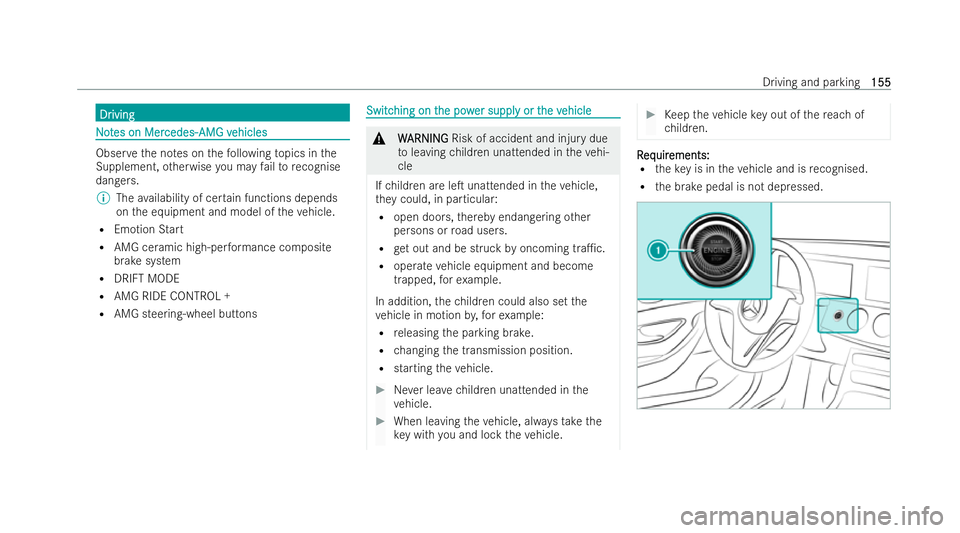 MERCEDES-BENZ E-CLASS CABRIOLET 2022 Owners Manual Dr
Dr
iving
iving N
No
ot
tes on Mer
es on Mer cedes-
cedes-AMG v
AMG vehicles
ehicles Obser
vethe no tes on thefo llowing topics in the
Supplement, otherwise you may failto recognise
dangers.
% The a MERCEDES-BENZ E-CLASS CABRIOLET 2022 Owners Manual Dr
Dr
iving
iving N
No
ot
tes on Mer
es on Mer cedes-
cedes-AMG v
AMG vehicles
ehicles Obser
vethe no tes on thefo llowing topics in the
Supplement, otherwise you may failto recognise
dangers.
% The a
