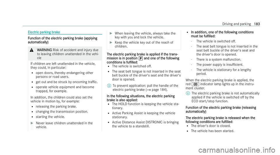 MERCEDES-BENZ E-CLASS CABRIOLET 2022 Owners Manual Electr
Electr
ic par
ic parking br
king br ake
ake F
F
unction of t
unction of t he electr
he electric par
ic par king br
king br ak
ak e (appl
e (appl ying
ying
aut
aut omaticall
omaticall y)
y) &
W
MERCEDES-BENZ E-CLASS CABRIOLET 2022 Owners Manual Electr
Electr
ic par
ic parking br
king br ake
ake F
F
unction of t
unction of t he electr
he electric par
ic par king br
king br ak
ak e (appl
e (appl ying
ying
aut
aut omaticall
omaticall y)
y) &
W