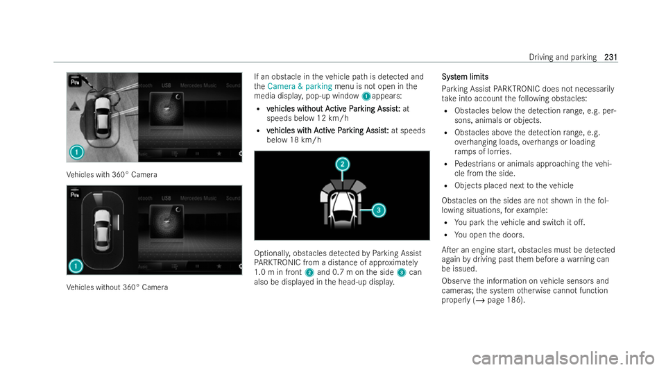 MERCEDES-BENZ E-CLASS CABRIOLET 2022 Owners Manual Ve
hicles with 360° Camera Ve
hicles without 360° Camera If an obs
tacle in theve hicle path is de tected and
th eCamera & parking menu is not open in the
media displa y,pop-up window 1appears:
R v
MERCEDES-BENZ E-CLASS CABRIOLET 2022 Owners Manual Ve
hicles with 360° Camera Ve
hicles without 360° Camera If an obs
tacle in theve hicle path is de tected and
th eCamera & parking menu is not open in the
media displa y,pop-up window 1appears:
R v