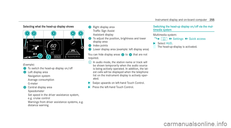 MERCEDES-BENZ E-CLASS CABRIOLET 2022 Owners Manual Selecting what t
Selecting what t
he head-up displa
he head-up displa y shows
y sho ws (Example)
1
Toswitch the head-up display on/o.
2 LeT display area
Na vigation system
Av erage consum ption
G-me MERCEDES-BENZ E-CLASS CABRIOLET 2022 Owners Manual Selecting what t
Selecting what t
he head-up displa
he head-up displa y shows
y sho ws (Example)
1
Toswitch the head-up display on/o.
2 LeT display area
Na vigation system
Av erage consum ption
G-me