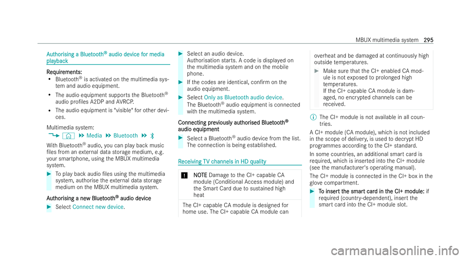 MERCEDES-BENZ E-CLASS CABRIOLET 2022 Owners Manual A
A
ut
ut hor
hor ising a Bluet
ising a Bluet ooth
oo th®
®
audio de
audio de vice f
vice for media
or media
pla
pla yback
yback R
R
eq
eq uir
uir ements:
ements:
R Bluetoo th®
is activated on the MERCEDES-BENZ E-CLASS CABRIOLET 2022 Owners Manual A
A
ut
ut hor
hor ising a Bluet
ising a Bluet ooth
oo th®
®
audio de
audio de vice f
vice for media
or media
pla
pla yback
yback R
R
eq
eq uir
uir ements:
ements:
R Bluetoo th®
is activated on the