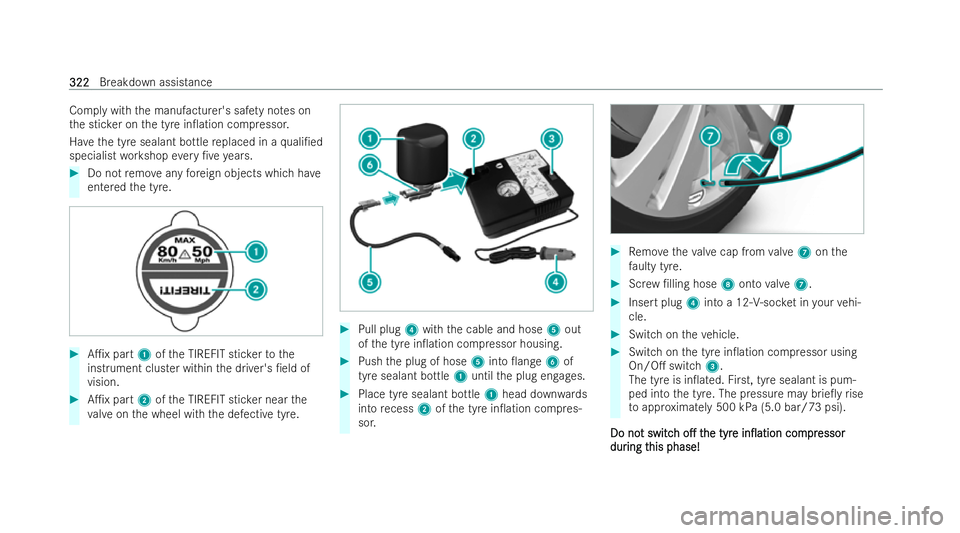 MERCEDES-BENZ E-CLASS CABRIOLET 2022 Owners Manual Comply with
the manufacturer's saf ety no tes on
th e stic ker on the tyre in0ation compressor.
Ha ve the tyre sealant bottle replaced in a quali/ed
specialist workshop every /ve years. #
Do no MERCEDES-BENZ E-CLASS CABRIOLET 2022 Owners Manual Comply with
the manufacturer's saf ety no tes on
th e stic ker on the tyre in0ation compressor.
Ha ve the tyre sealant bottle replaced in a quali/ed
specialist workshop every /ve years. #
Do no