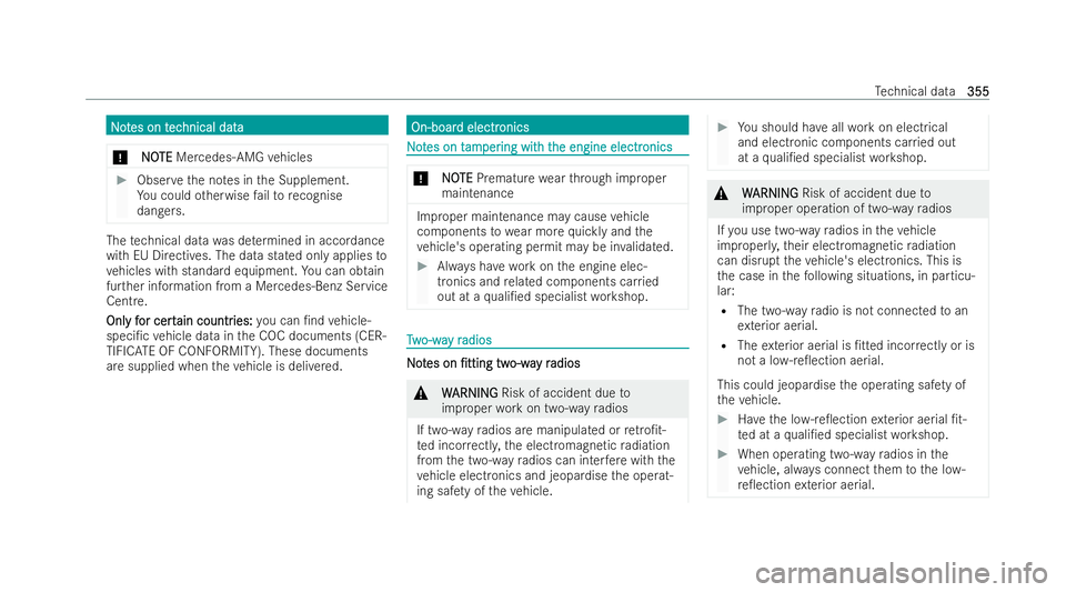 MERCEDES-BENZ E-CLASS CABRIOLET 2022 Owners Manual N
N
o
ot
tes on t
es on t ec
echnical data
hnical data
* NO
NOTE
TEMercedes-AMG vehicles #
Obser vethe no tes in the Supplement.
Yo u could otherwise failto recognise
dangers. The
tech nical data was MERCEDES-BENZ E-CLASS CABRIOLET 2022 Owners Manual N
N
o
ot
tes on t
es on t ec
echnical data
hnical data
* NO
NOTE
TEMercedes-AMG vehicles #
Obser vethe no tes in the Supplement.
Yo u could otherwise failto recognise
dangers. The
tech nical data was