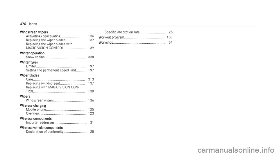 MERCEDES-BENZ E-CLASS CABRIOLET 2022 Owners Manual W
W
indscr
indscr een wipers
een wipers
Ac tivating/deactivating.......................... 136
Re placing the wiper blades.....................1 37
Re placing the wiper blades with
MAGIC VISION CONTRO MERCEDES-BENZ E-CLASS CABRIOLET 2022 Owners Manual W
W
indscr
indscr een wipers
een wipers
Ac tivating/deactivating.......................... 136
Re placing the wiper blades.....................1 37
Re placing the wiper blades with
MAGIC VISION CONTRO