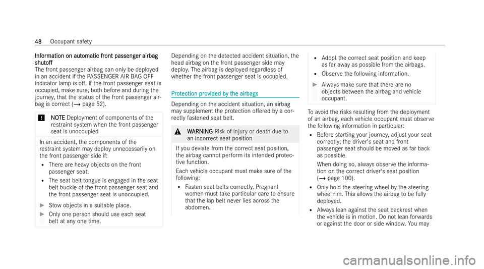 MERCEDES-BENZ E-CLASS CABRIOLET 2022 Owners Manual Inf
Inf
or
ormation on aut
mation on aut omatic fr
omatic front passeng
ont passeng er airbag
er airbag
shut
shut o.
o.
The front passen ger airbag can only be deplo yed
in an accident if thePA SSEN MERCEDES-BENZ E-CLASS CABRIOLET 2022 Owners Manual Inf
Inf
or
ormation on aut
mation on aut omatic fr
omatic front passeng
ont passeng er airbag
er airbag
shut
shut o.
o.
The front passen ger airbag can only be deplo yed
in an accident if thePA SSEN