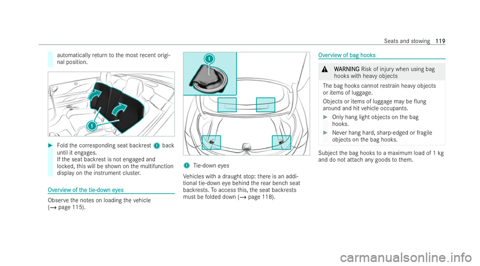 MERCEDES-BENZ E-CLASS CABRIOLET 2021 Owners Manual automatically
return tothe most recent origi-
nal position. #
Foldthe cor responding seat backrest 1back
until it engages.
If th e seat backrest is not engaged and
loc ked, this will be shown on the m MERCEDES-BENZ E-CLASS CABRIOLET 2021 Owners Manual automatically
return tothe most recent origi-
nal position. #
Foldthe cor responding seat backrest 1back
until it engages.
If th e seat backrest is not engaged and
loc ked, this will be shown on the m
