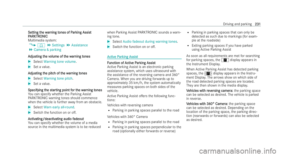 MERCEDES-BENZ E-CLASS CABRIOLET 2021 Owners Manual Se
Se
tting t
tting t he w
he war
ar ning t
ning t ones of P
ones of P ar
arking Assist
king Assist
P
P ARK
ARK TR
TRONIC
ONIC
Multimedia system:
4 © 5
Settings 5
Assistance
5 Camera & parking
A
A dj MERCEDES-BENZ E-CLASS CABRIOLET 2021 Owners Manual Se
Se
tting t
tting t he w
he war
ar ning t
ning t ones of P
ones of P ar
arking Assist
king Assist
P
P ARK
ARK TR
TRONIC
ONIC
Multimedia system:
4 © 5
Settings 5
Assistance
5 Camera & parking
A
A dj