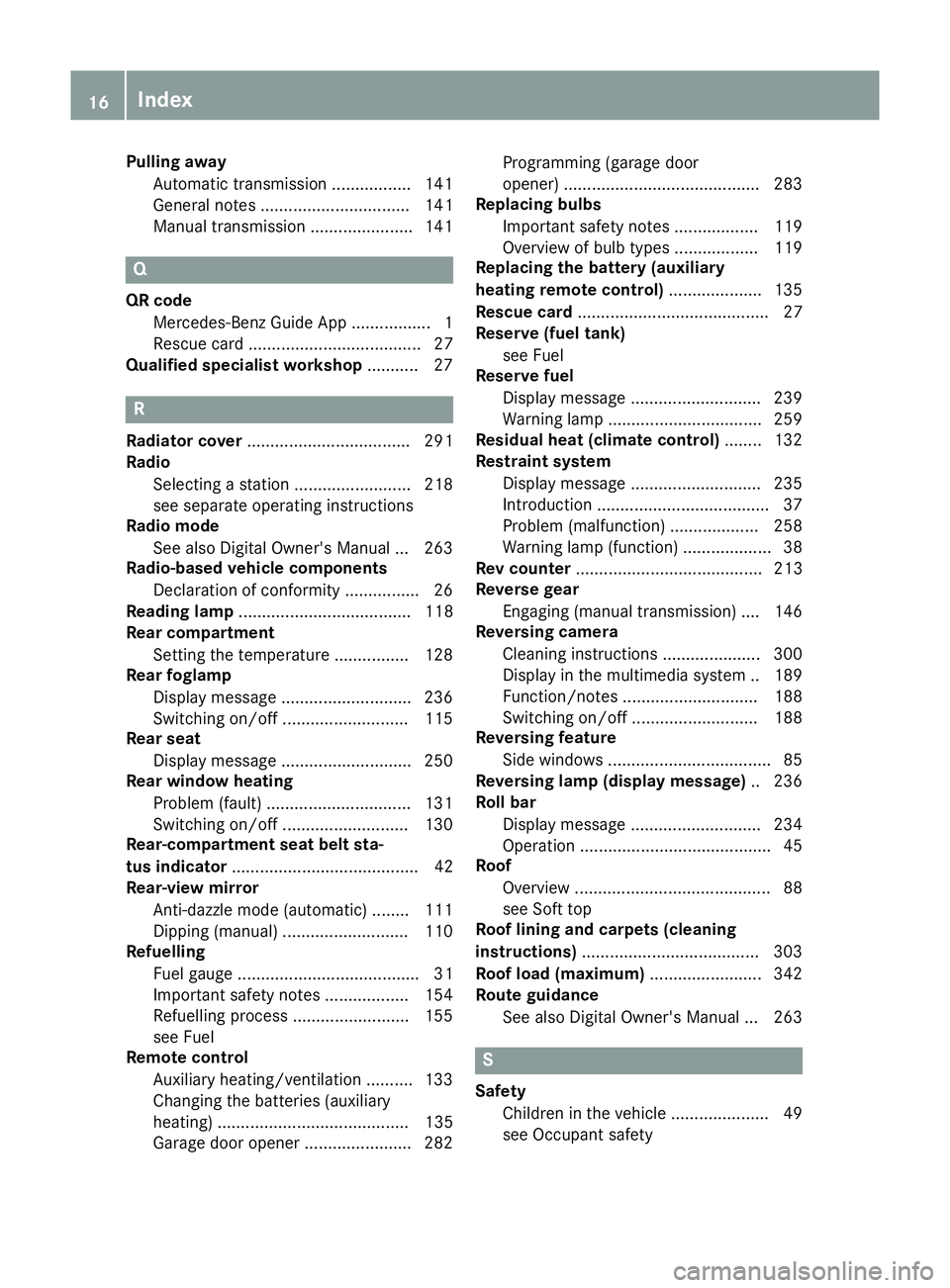 MERCEDES-BENZ E-CLASS CABRIOLET 2015  Owners Manual Pulling away
Automatic transmission ................. 141
General notes ................................ 141
Manual transmission ......................1 41Q
QR code Mercedes-Benz Guide App ...........