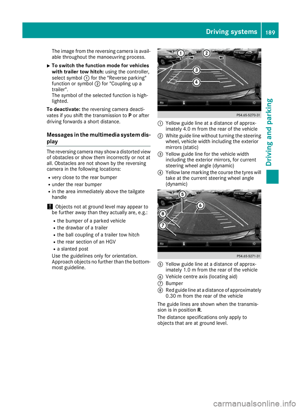 MERCEDES-BENZ E-CLASS CABRIOLET 2015  Owners Manual The image from the reversing camera is avail-
able throughout the manoeuvring process.
X To switch the function mode for vehicles
with trailer tow hitch: using the controller,
select symbol :for the &