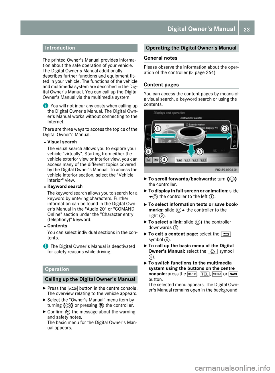 MERCEDES-BENZ E-CLASS CABRIOLET 2015  Owners Manual Introduction
The printed Owner's Manual provides informa-
tion about the safe operation of your vehicle.
The Digital Owner's Manual additionally
describes further functions and equipment fit-
