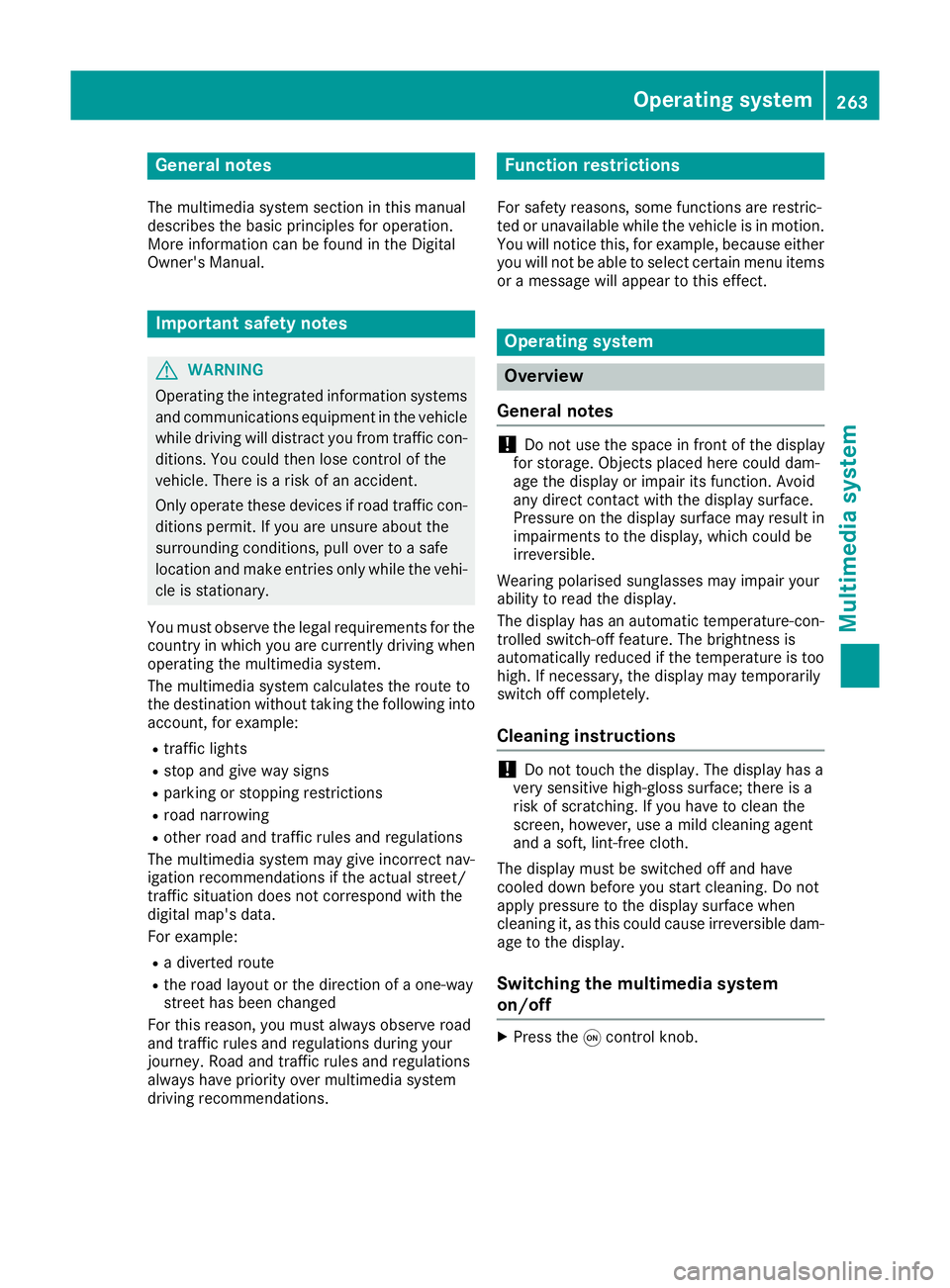 MERCEDES-BENZ E-CLASS CABRIOLET 2015  Owners Manual General notes
The multimedia system section in this manual
describes the basic principles for operation.
More information can be found in the Digital
Owner's Manual. Important safety notes
G
WARNI