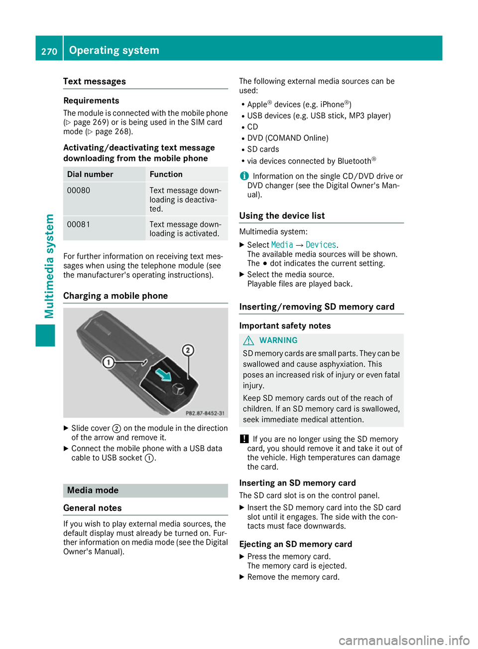 MERCEDES-BENZ E-CLASS CABRIOLET 2015  Owners Manual Text messages
Requirements
The module is connected with the mobile phone
(Y page 269) or is being used in the SIM card
mode (Y page 268).
Activating/deactivating text message
downloading from the mobi