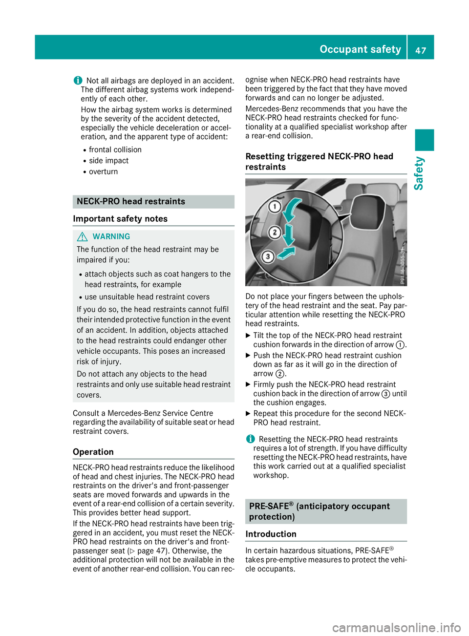 MERCEDES-BENZ E-CLASS CABRIOLET 2015 Owners Manual i
Not all airbags are deployed in an accident.
The different airbag systems work independ-
ently of each other.
How the airbag system works is determined
by the severity of the accident detected,
espe MERCEDES-BENZ E-CLASS CABRIOLET 2015 Owners Manual i
Not all airbags are deployed in an accident.
The different airbag systems work independ-
ently of each other.
How the airbag system works is determined
by the severity of the accident detected,
espe