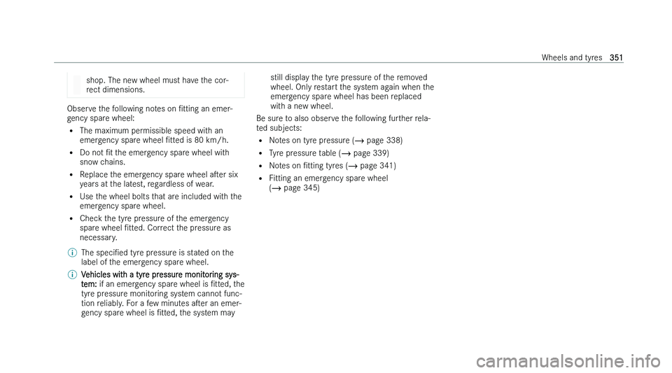 MERCEDES-BENZ EQA SUV 2022  Owners Manual �s�h�o�p�.� �T�h�e� �n�e�w� �w�h�e�e�l� �m�u�s�t� �h�a�v�e� �t�h�e� �c�o�r�-
�r
�e�c�t� �d�i�m�e�n�s�i�o�n�s�. �O�b�s�e�r�v�e� �t�h�e� �f�o�l�l�o�w�i�n�g� �n�o�t�e�s� �o�n� 
N�t�t�i�n�g� �a�n� �e�m�e