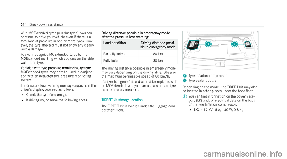 MERCEDES-BENZ EQA SUV 2021 Owners Manual Wi
th MOEx tended tyres (run-0at tyres), you can
continue todrive your vehicle even if there is a
to ta l loss of pressure in one or more tyres. Ho w-
ev er, the tyre a.ected must not show any clear MERCEDES-BENZ EQA SUV 2021 Owners Manual Wi
th MOEx tended tyres (run-0at tyres), you can
continue todrive your vehicle even if there is a
to ta l loss of pressure in one or more tyres. Ho w-
ev er, the tyre a.ected must not show any clear