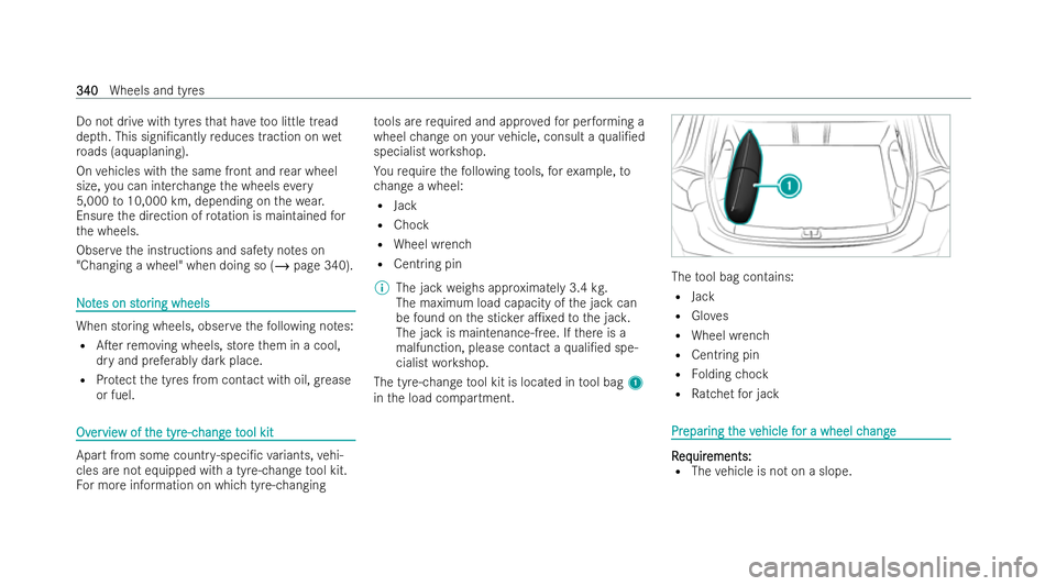 MERCEDES-BENZ EQA SUV 2021  Owners Manual Do not drive with tyres
that ha vetoo little tread
dep th. This signi/cantly reduces traction on wet
ro ads (aquaplaning).
On vehicles with the same front and rear wheel
size, you can inter change th