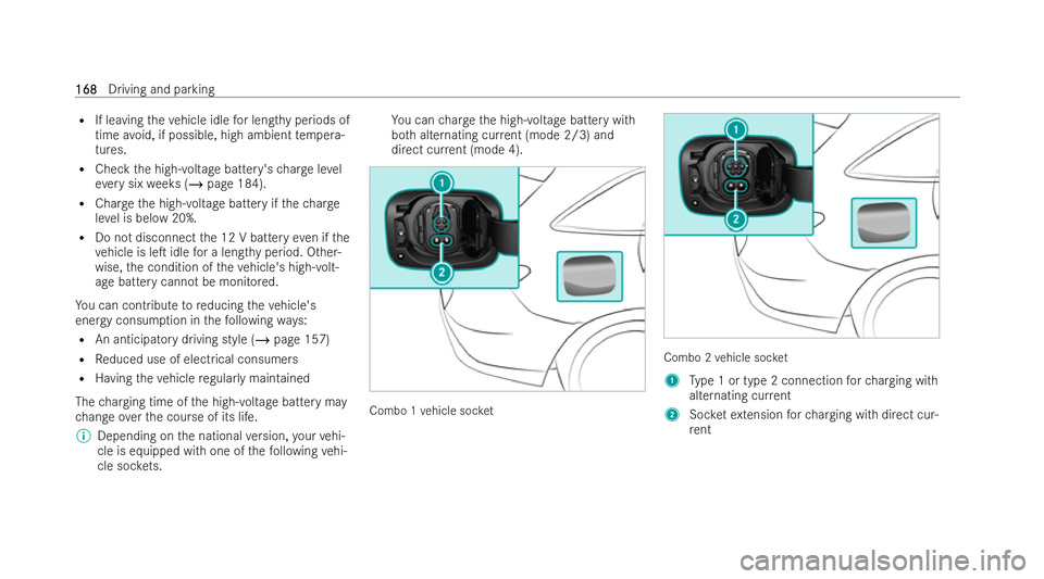 MERCEDES-BENZ EQC SUV 2022 Owners Manual R
If leaving theve hicle idle for lengt hyperiods of
time avoid, if possible, high ambient temp era-
tures.
R Check the high-voltage battery's charge level
ev ery six weeks (/ page 184).
R Char ge MERCEDES-BENZ EQC SUV 2022 Owners Manual R
If leaving theve hicle idle for lengt hyperiods of
time avoid, if possible, high ambient temp era-
tures.
R Check the high-voltage battery's charge level
ev ery six weeks (/ page 184).
R Char ge