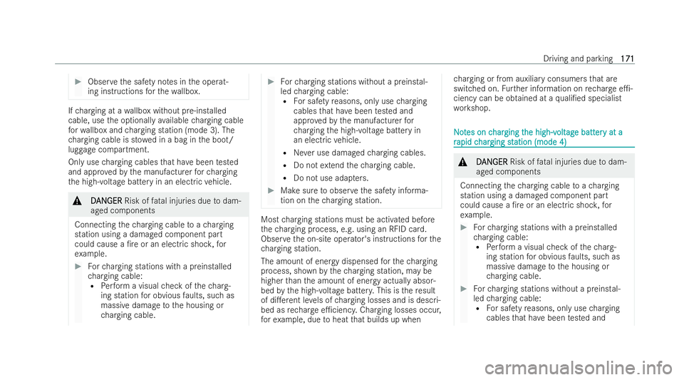 MERCEDES-BENZ EQC SUV 2022 Owners Manual #
Obser vethe saf ety no tes in the operat-
ing inst ructions forth ewa llbox. If
ch arging at a wallbox without pre-ins talled
cable, use the optionally available charging cable
fo rwa llbox and char MERCEDES-BENZ EQC SUV 2022 Owners Manual #
Obser vethe saf ety no tes in the operat-
ing inst ructions forth ewa llbox. If
ch arging at a wallbox without pre-ins talled
cable, use the optionally available charging cable
fo rwa llbox and char