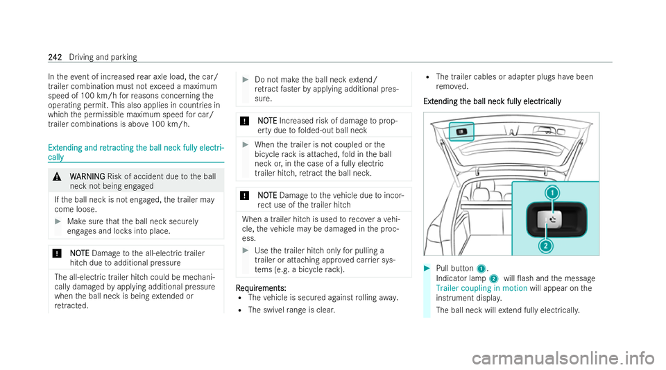 MERCEDES-BENZ EQC SUV 2022  Owners Manual In
theev ent of increased rear axle load, the car/
trailer combination must not exceed a maximum
speed of 100 km/h forre asons conce rning the
operating permit. This also applies in countries in
which