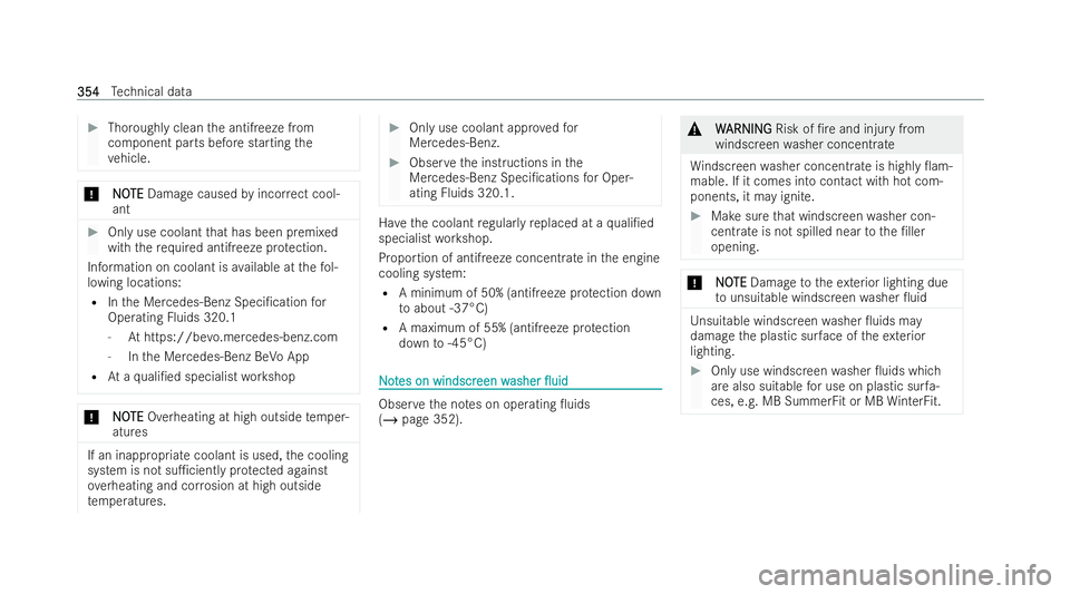 MERCEDES-BENZ EQC SUV 2022  Owners Manual #
Tho roughly clean the antifreeze from
component parts before starting the
ve hicle. *
N
NOOTE
TE Damage caused byincor rect cool-
ant #
Only use coolant that has been premixed
with there qu ired ant