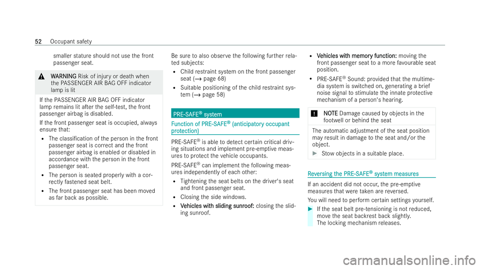 MERCEDES-BENZ EQC SUV 2022  Owners Manual smaller stature should not use
the front
passenger seat. &
W
WARNING
ARNING Risk of injury or death when
th ePA SSENGER AIR BAG OFF indicator
la mp is lit
If th ePA SSENGER AIR BAG OFF indicator
la mp
