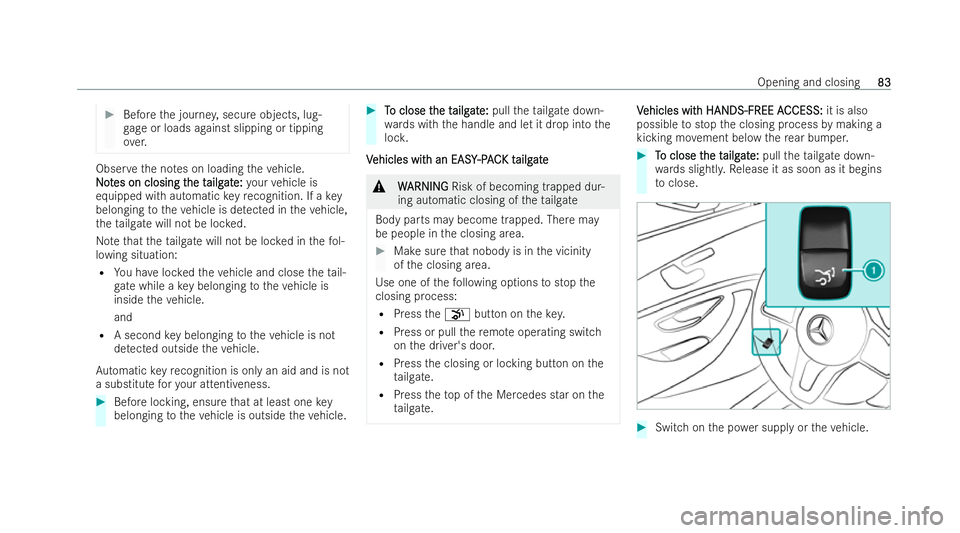 MERCEDES-BENZ EQC SUV 2022  Owners Manual #
Before the journe y,secure objects, lug-
ga ge or loads against slipping or tipping
ove r. Obser
vethe no tes on loading theve hicle.
N
No ot
tes on closing t
es on closing t he t
he tailg
ailgat
at