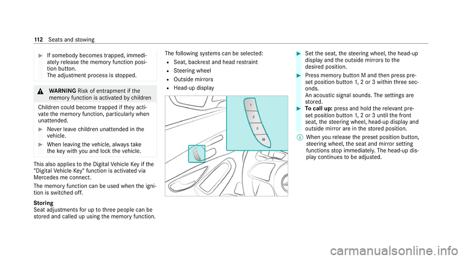 MERCEDES-BENZ EQC SUV 2019 Owners Manual #
If somebody becomes trapped, immedi‐
ately release the memory function posi‐
tion button.
The adjustment process is stopped. &
WARNING Risk of entrapment if the
memory function is activated bych MERCEDES-BENZ EQC SUV 2019 Owners Manual #
If somebody becomes trapped, immedi‐
ately release the memory function posi‐
tion button.
The adjustment process is stopped. &
WARNING Risk of entrapment if the
memory function is activated bych